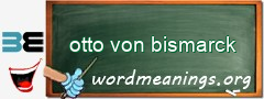 WordMeaning blackboard for otto von bismarck